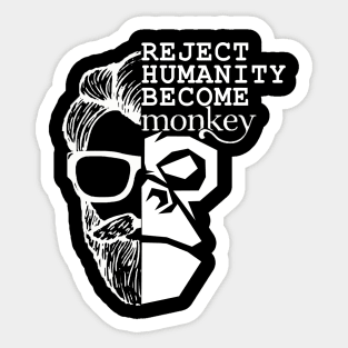 Reject Humanity Become Monkey Sticker